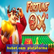 hubet.com plataforma de jogos